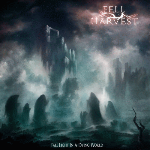 Fell Harvest : Pale Light in a Dying World